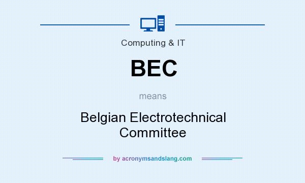 What does BEC mean? It stands for Belgian Electrotechnical Committee