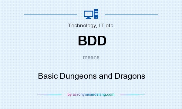 What does BDD mean? It stands for Basic Dungeons and Dragons