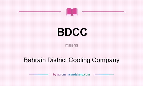 What does BDCC mean? It stands for Bahrain District Cooling Company