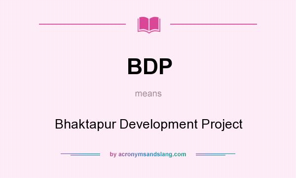What does BDP mean? It stands for Bhaktapur Development Project