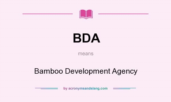 What does BDA mean? It stands for Bamboo Development Agency