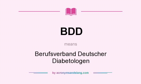 What does BDD mean? It stands for Berufsverband Deutscher Diabetologen