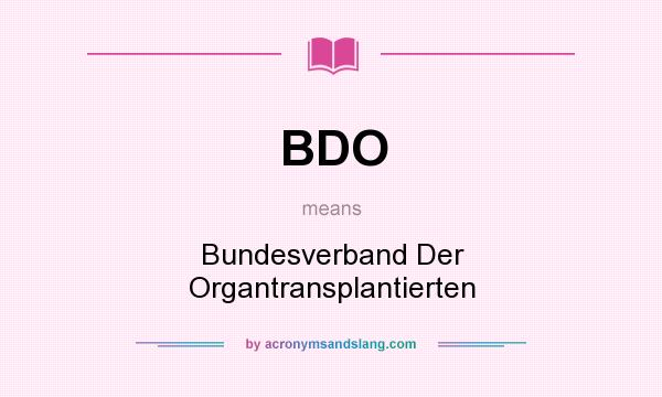 What does BDO mean? It stands for Bundesverband Der Organtransplantierten