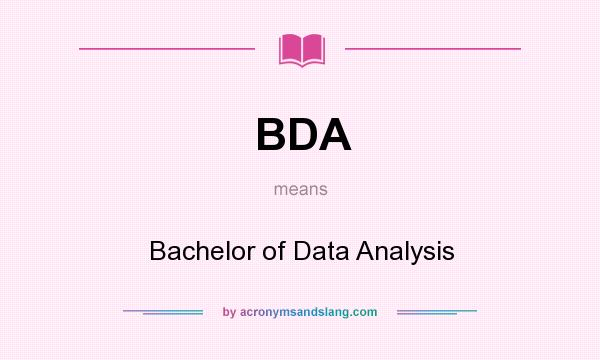 What does BDA mean? It stands for Bachelor of Data Analysis