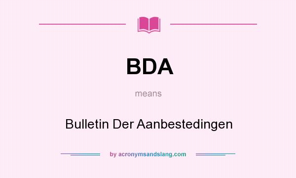 What does BDA mean? It stands for Bulletin Der Aanbestedingen