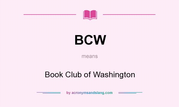 What does BCW mean? It stands for Book Club of Washington