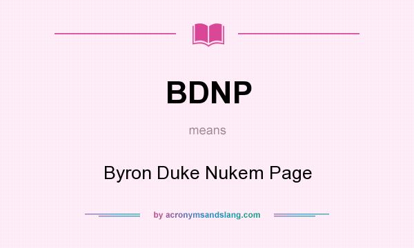 What does BDNP mean? It stands for Byron Duke Nukem Page