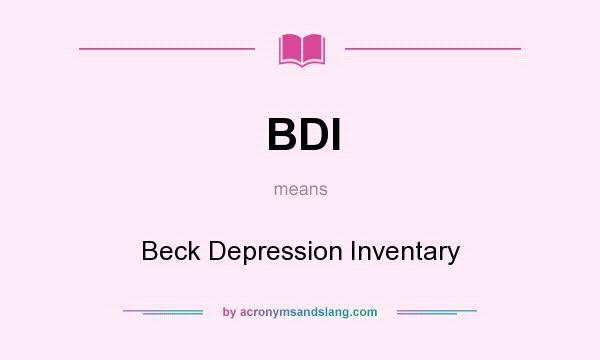 What does BDI mean? It stands for Beck Depression Inventary