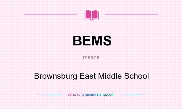 What does BEMS mean? It stands for Brownsburg East Middle School