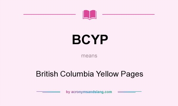What does BCYP mean? It stands for British Columbia Yellow Pages