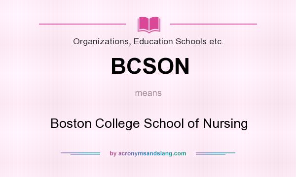 What does BCSON mean? It stands for Boston College School of Nursing