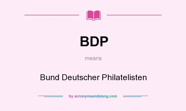 What does BDP mean? It stands for Bund Deutscher Philatelisten