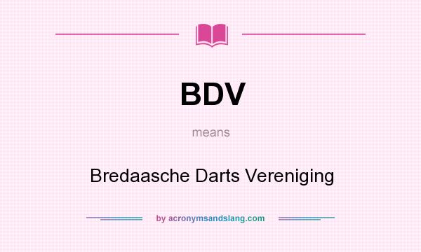 What does BDV mean? It stands for Bredaasche Darts Vereniging