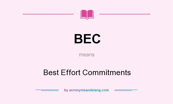 What does BEC mean? It stands for Best Effort Commitments
