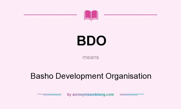 What does BDO mean? It stands for Basho Development Organisation