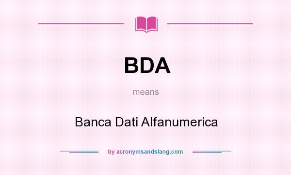 What does BDA mean? It stands for Banca Dati Alfanumerica