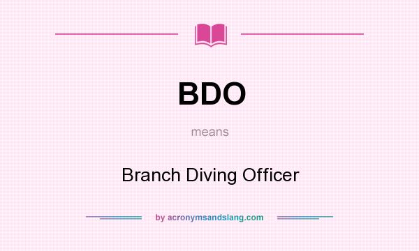 What does BDO mean? It stands for Branch Diving Officer