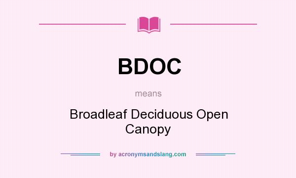 What does BDOC mean? It stands for Broadleaf Deciduous Open Canopy