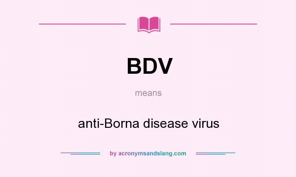What does BDV mean? It stands for anti-Borna disease virus
