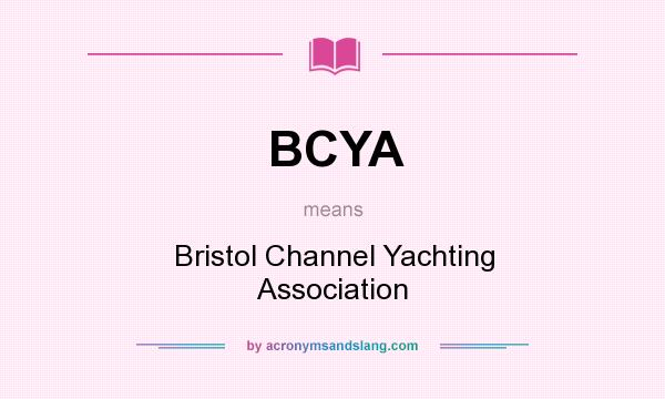 What does BCYA mean? It stands for Bristol Channel Yachting Association