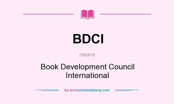 What does BDCI mean? It stands for Book Development Council International