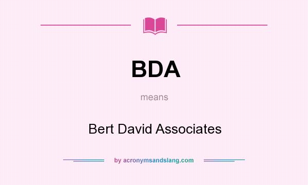 What does BDA mean? It stands for Bert David Associates