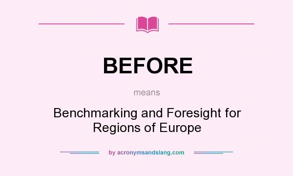 What does BEFORE mean? It stands for Benchmarking and Foresight for Regions of Europe