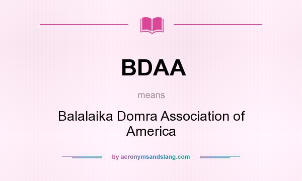 What does BDAA mean? It stands for Balalaika Domra Association of America