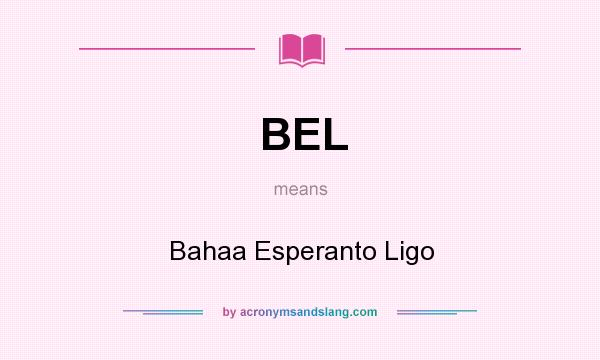 What does BEL mean? It stands for Bahaa Esperanto Ligo