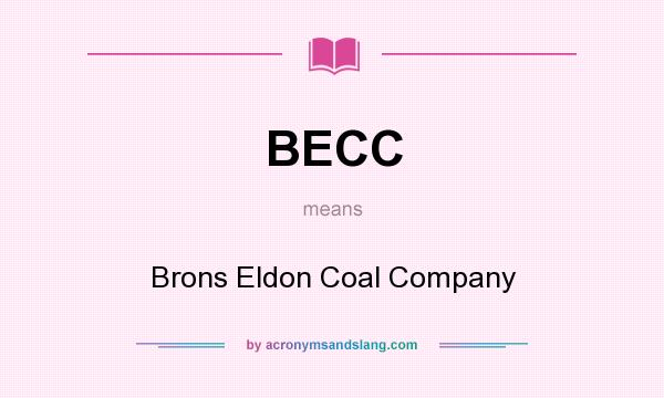 What does BECC mean? It stands for Brons Eldon Coal Company