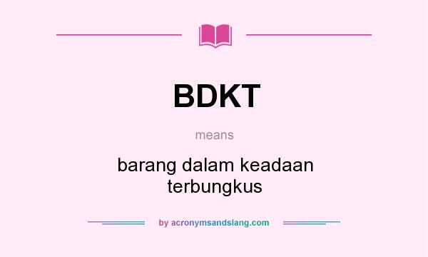 What does BDKT mean? It stands for barang dalam keadaan terbungkus