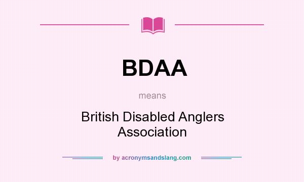 What does BDAA mean? It stands for British Disabled Anglers Association