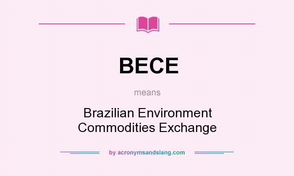 What does BECE mean? It stands for Brazilian Environment Commodities Exchange