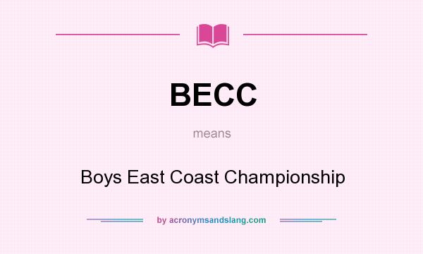 What does BECC mean? It stands for Boys East Coast Championship