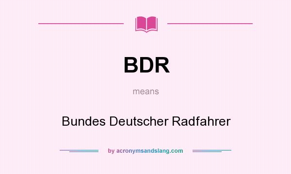 What does BDR mean? It stands for Bundes Deutscher Radfahrer
