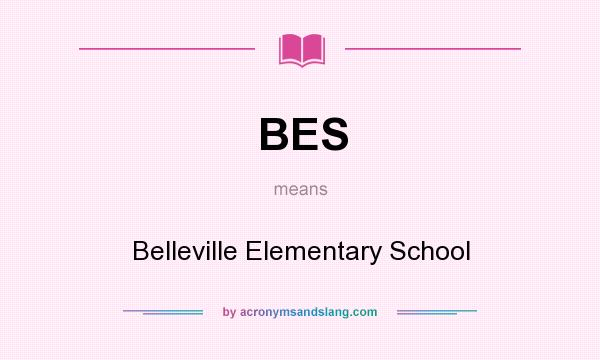 What does BES mean? It stands for Belleville Elementary School