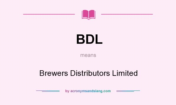 What does BDL mean? It stands for Brewers Distributors Limited