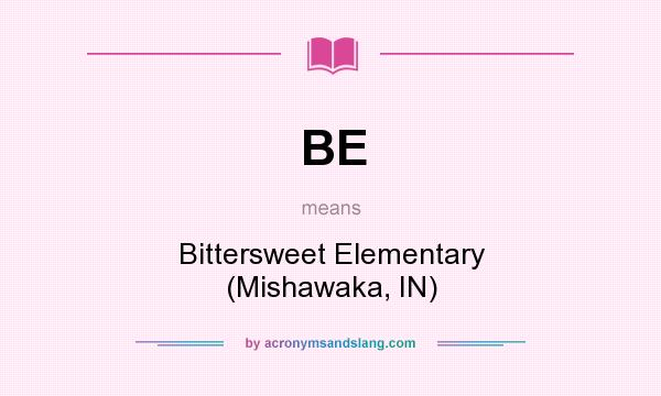 What does BE mean? It stands for Bittersweet Elementary (Mishawaka, IN)