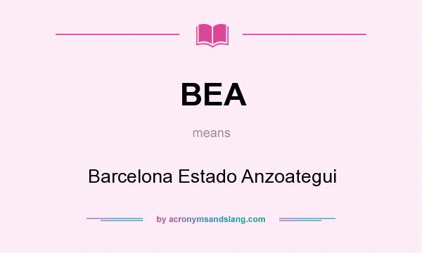 What does BEA mean? It stands for Barcelona Estado Anzoategui