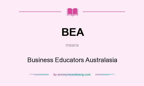 What does BEA mean? It stands for Business Educators Australasia