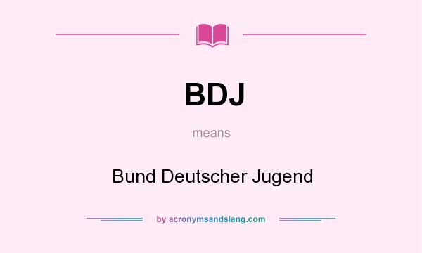 What does BDJ mean? It stands for Bund Deutscher Jugend