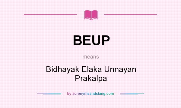 What does BEUP mean? It stands for Bidhayak Elaka Unnayan Prakalpa