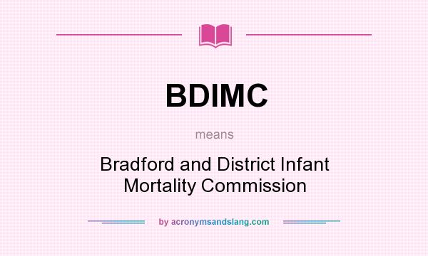 What does BDIMC mean? It stands for Bradford and District Infant Mortality Commission