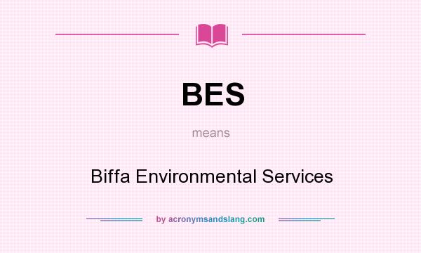What does BES mean? It stands for Biffa Environmental Services