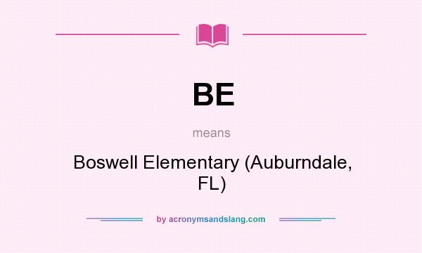 What does BE mean? It stands for Boswell Elementary (Auburndale, FL)