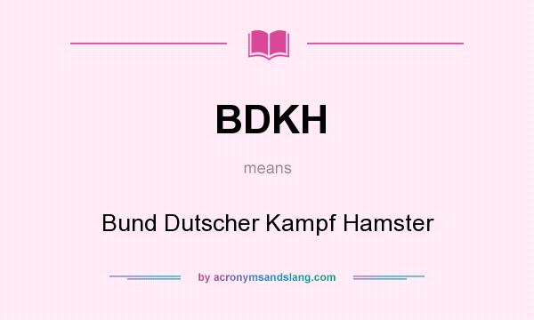 What does BDKH mean? It stands for Bund Dutscher Kampf Hamster