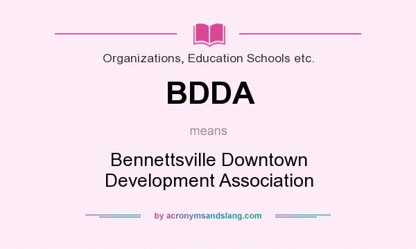What does BDDA mean? It stands for Bennettsville Downtown Development Association