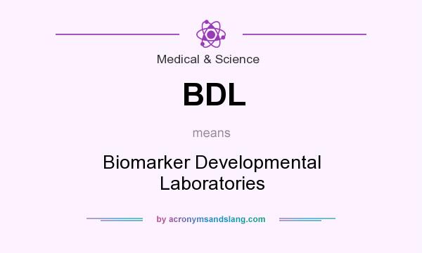 What does BDL mean? It stands for Biomarker Developmental Laboratories