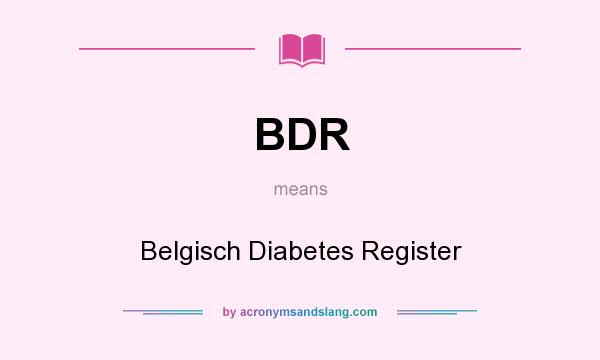 What does BDR mean? It stands for Belgisch Diabetes Register