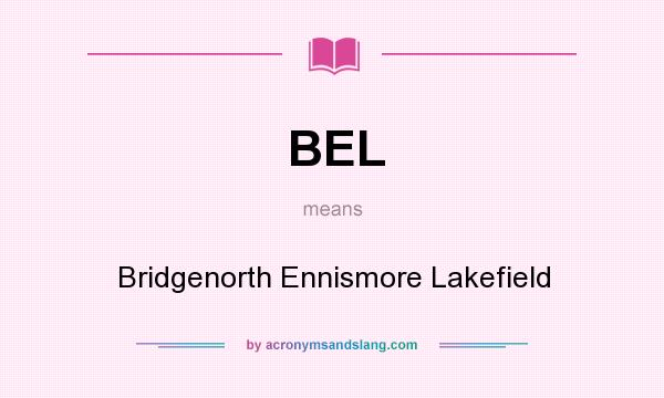 What does BEL mean? It stands for Bridgenorth Ennismore Lakefield